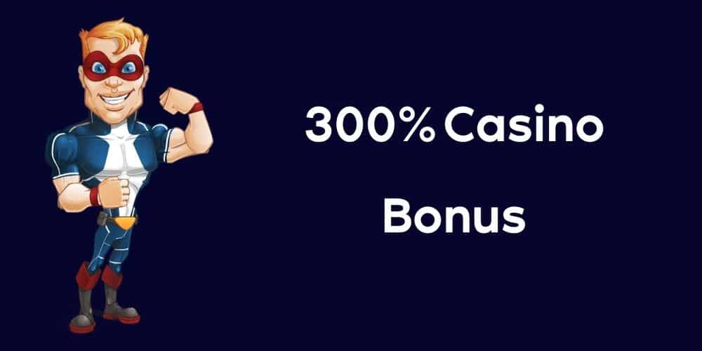 casino bonus 300%
